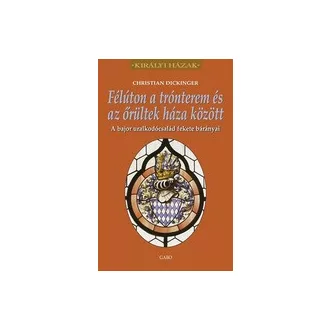   Félúton a trónterem és az őrültek háza között - A bajor uralkodócsalád fekete bárányai