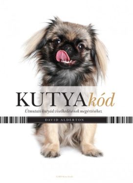 Kutyakód - Útmutató kutyád viselkedésének megértéséhez