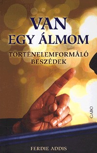 Van egy álmom - Történelemformáló beszédek