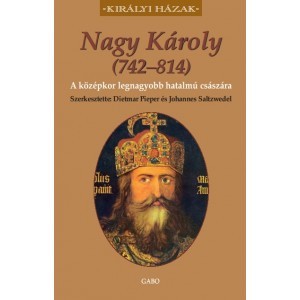 Nagy Károly (742–814) - A középkor legnagyobb hatalmú császára