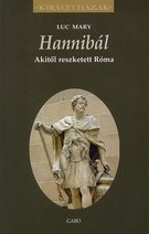 Hannibál - Akitől reszketett Róma