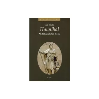 Hannibál - Akitől reszketett Róma