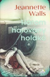 Jeannette Walls - Három halovány holdkő