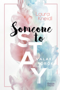 Laura Kneidl - Someone to Stay - Valaki örök