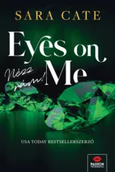 Sara Cate - Eyes on Me - Nézz rám!