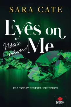 Sara Cate - Eyes on Me - Nézz rám!