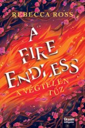 Rebecca Ross - A Fire Endless - A végtelen tűz