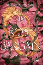 The Rose Bargain - A rózsa alkuja