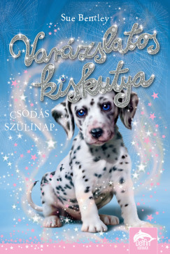 Sue Bentley - Varázslatos kiskutya - Csodás szülinap