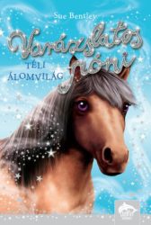 Sue Bentley - Varázslatos póni - Téli álomvilág