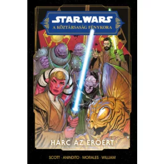 Cavan Scott - Star Wars: A Köztársaság Fénykora - Harc az Erőért