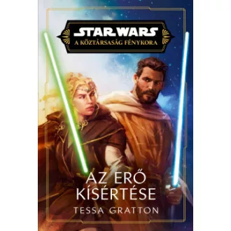 Tessa Gratton - Star Wars: A Köztársaság Fénykora - Az Erő kísértése