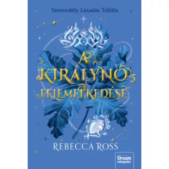 Rebecca Ross - A királynő felemelkedése