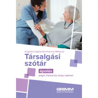 Angelika Gajkowski - Ioannis Metaxas - Társalgási szótár - Ápolás - angol, francia és orosz nyelven