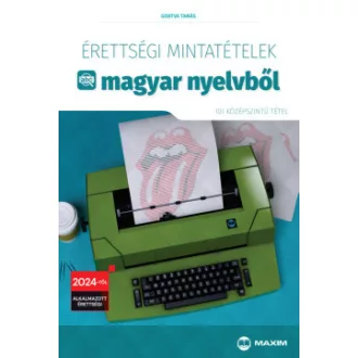 Gortva Tamás - Érettségi mintatételek magyar nyelvből - (101 középszintű tétel) - 2024-től érvényes