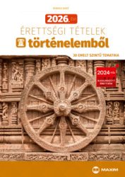 Farkas Judit - 2026. évi érettségi tételek történelemből (30 emelt szintű tematika)