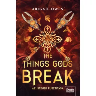 Abigail Owen - The Things Gods Break - Az istenek pusztítása