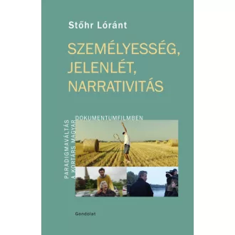   Személyesség, jelenlét, narrativitás - Paradigmaváltás a kortárs magyar dokumentumfilmben