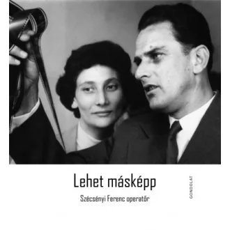 Lehet másképp - Szécsényi Ferenc operatőr