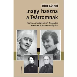 ...nagy haszna a Teátromnak