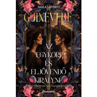 Paula Lafferty - Guinevere - Az egykori és eljövendő királyné
