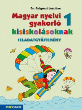 Magyar nyelvi gyakorló kisiskolásoknak 1.