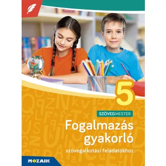 Terhesné Rozik Edit - MS-2381U Fogalmazás gyakorló 5. osztály - Szövegalkotási feladatokhoz