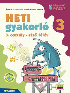 Heti gyakorló 3. osztály - első félév - Matematika, magyar és környezetismeret feladatok