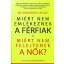Miért nem emlékeznek a férfiak és miért nem felejtenek a nők?