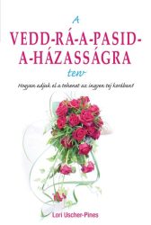   A vedd-rá-a-pasid-a-házasságra terv - Hogyan adjuk el a tehenet az ingyen tej korában?