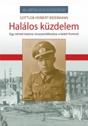   Halálos küzdelem - Egy német katona visszaemlékezése a keleti frontról