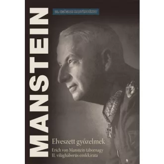  Elveszett győzelmek - Erich von Manstein tábornagy II. világháborús emlékirata