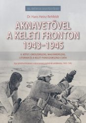 Aknavetővel a keleti fronton, 1943-1945 - II. kötet