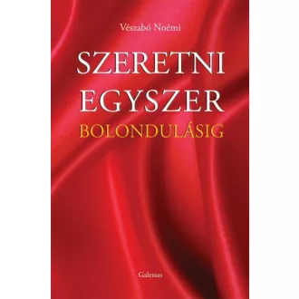 Szeretni egyszer bolondulásig