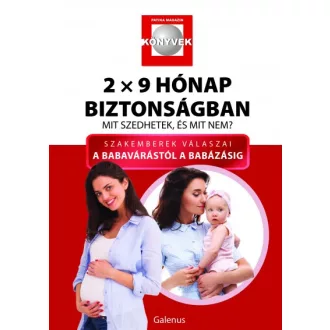 2x9 hónap biztonságban - Mit szedhetek, és mit nem?