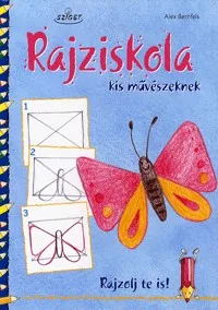 Rajziskola kis művészeknek - Rajzolj te is!