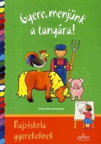 Gyere, menjünk a tanyára! - Rajziskola gyerekeknek