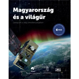   Magyarország és a világűr - Szerepünk a világ űrtevékenységében