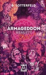   Armageddon Reality Show - Az ember, aki egyedül mentette meg a világot