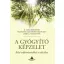 A gyógyító képzelet - Belső erőforrásainkkal a rák ellen