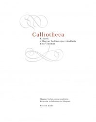   Calliotheca - Kincsek a Magyar Tudományos Akadémia Könyvtárából