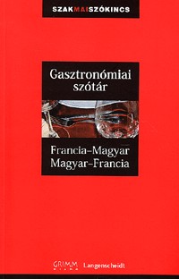 Gasztronómiai szótár francia-magyar-francia - Szakmai szókincs