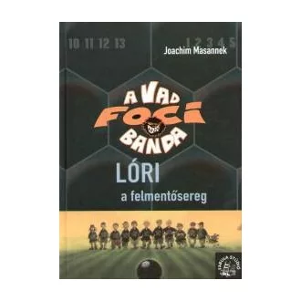 Lóri a felmentősereg - A vad focibanda 9.