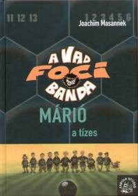 Márió, a tízes - A Vad Focibanda 10.