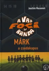 Márk a csodakapus - A Vad Focibanda 13.