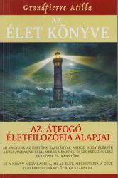Az Élet Könyve - Az átfogó életfilozófia alapjai