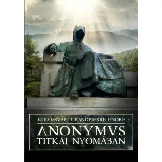 Anonymus titkai nyomában