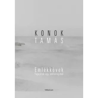 Emlékkövek - Fejezetek egy önéletrajzból