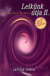 Lelkünk útja II. - Létünk titkai