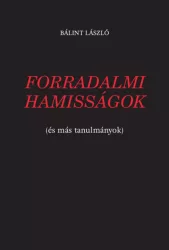 Forradalmi hamisságok (és más tanulmányok)